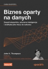 Biznes oparty na danych. Zespół ekspertów, sztuczna inteligencja i analityka Douglas B. Laney