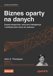 Biznes oparty na danych. Zespół ekspertów, sztuczna inteligencja i analityka jako klucz do sukcesu - Douglas B. Laney