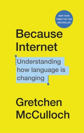 Because Internet - Gretchen McCulloch