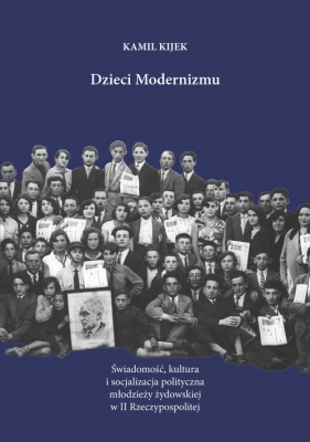 Dzieci Modernizmu - Kijek Kamil