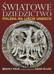 Światowe Dziedzictwo Polska na liście UNESCO - Bujak Adam