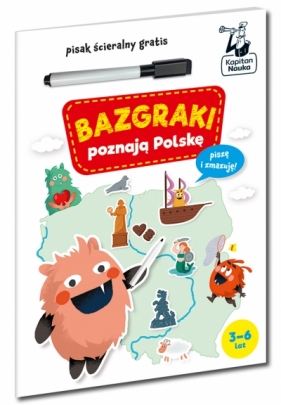 Bazgraki poznają Polskę. Kapitan Nauka. Bazgraki - Opracowanie zbiorowe