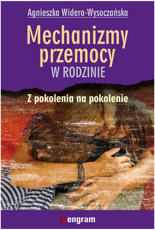 Mechanizmy przemocy w rodzinie z pokolenia na pokolenie