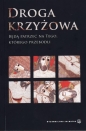 Droga krzyżowa. Będą patrzeć na Tego, którego przebodli - Opracowanie zbiorowe