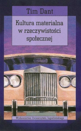 Kultura materialna w rzeczywistości społecznej - Dant Tim<br />