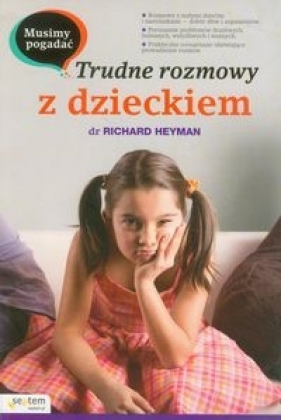 Musimy pogadać Trudne rozmowy z dzieckiem - Heyman Richard