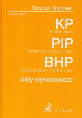 Kodeks pracy Państwowa Inspekcja Pracy Bezpieczeństwo i Higiena Pracy Akty wykonawcze