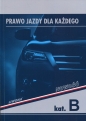 Prawo jazdy dla każdego kat.B Podręcznik - Dariusz Chyćko, Zbigniew Papuga