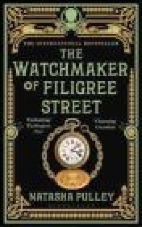 The Watchmaker of Filigree Street - Natasha Pulley