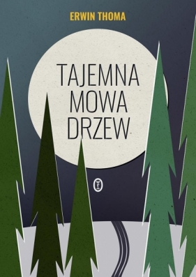 Tajemna mowa drzew - Erwin Thoma