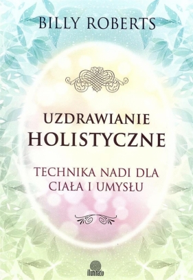 Uzdrawianie holistyczne - Roberts Billy