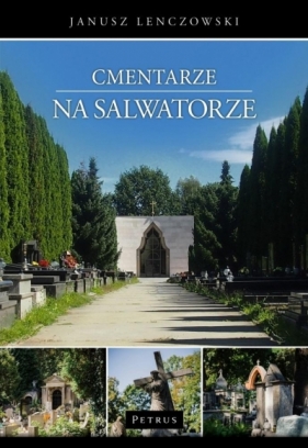 Cmentarze na Salwatorze - Lenczowski Janusz 