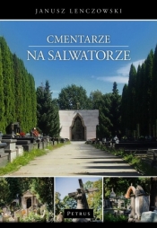 Cmentarze na Salwatorze - Lenczowski Janusz 