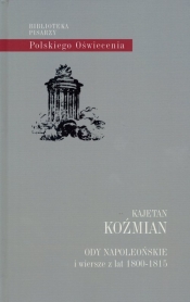 Ody napoleońskie i wiersze z lat 1800-1815 - Koźmian Kajetan