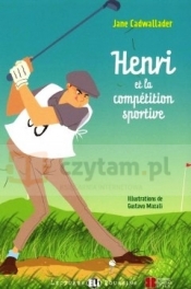 Henri et la Competition Sportive - Cadwallader Jane