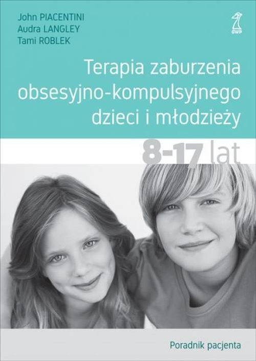 Terapia zaburzenia obsesyjno-kompulsyjnego dzieci i młodzieży 8-17 lat.