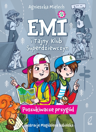 Emi i Tajny Klub Superdziewczyn. Poszukiwacze przygód. Tom 7