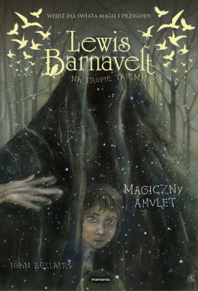 Lewis Barnavelt na tropie tajemnic Magiczny amulet - John Bellairs