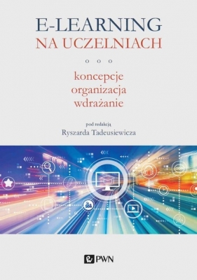E-learning na uczelniach - Tadeusiewicz Ryszard