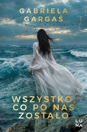 Wszystko, co po nas zostało - Gabriela Gargaś
