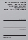 Rozliczanie dochodów z pracy pracowników polskich za granicą i pracowników Jarosław Sekita