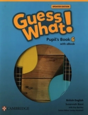 Guess What! British English Level 6 Pupil's Book with eBook Updated - Kay Bentley, Susannah Reed