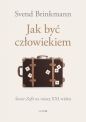 Jak być człowiekiem - Svend Brinkmann