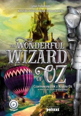 The Wonderful Wizard of Oz - Dariusz Jemielniak, Marta Fihel, Grzegorz Komerski, Lyman Frank Baum