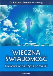 Wieczna świadomość Naukowa wizja życia po życiu (Uszkodzona okładka)