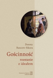 Gościnność - rozstanie z ideałem - Dorota Rancew-Sikora