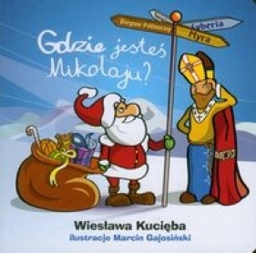 Gdzie jesteś Mikołaju z naklejkami - Kucięba Wiesława