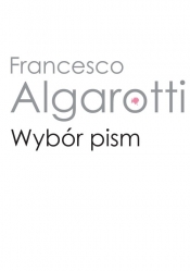 Wybór pism - Algarotti Francesco