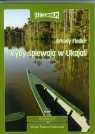 Ryby śpiewają w Ukajali
	 (Audiobook) Arkady Fiedler