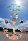 Dosięgnąć gwiazd Maria Pisarczyk