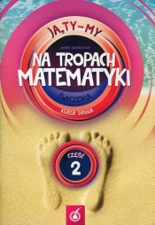 Ja,Ty-My 2 Na tropach matematyki Ćwiczenia Część 2 - Białobrzeska Joanna