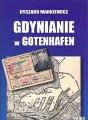 Gdynianie w Gotenhafen - Ryszard Markiewicz