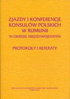 Zjazdy i konferencje konsulów polskich w Rumunii w okresie międzywojennym