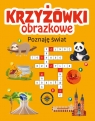 Krzyżówki obrazkowe. Poznaję świat Opracowanie zbiorowe