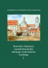 Kościoły i klasztory rzymskokatolickie dawnego województwa trockiego. Katedra w Grodnie Część 4 Tom 2