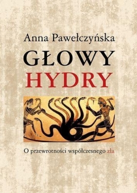 Głowy hydry - Pawełczyńska Anna