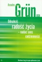 Odnaleźć radość życia - nadać sens codzienności - Anselm Grün
