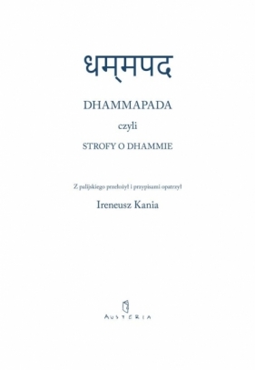 Dhammapada czyli Strofy o Dhammie - Ireneusz Kania