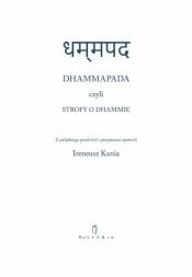 Dhammapada czyli Strofy o Dhammie - red. Ireneusz Kania
