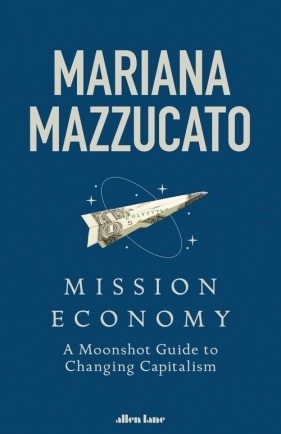 Mission Economy - Mazzucato Mariana