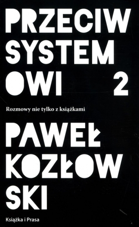 Przeciw systemowi 2 - Kozłowski Paweł
