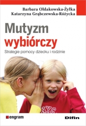 Mutyzm wybiórczy - Barbara Ołdakowska-Żyłka, Grąbczewska-Różycka Katarzyna