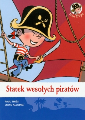 Pirat Ptyś Statek wesołych piratów - Thies Paul, Alloing Louis