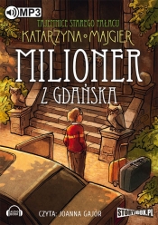 Tajemnice starego pałacu Milioner z Gdańska (Audiobook) - Majgier Katarzyna