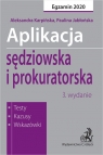 Aplikacja sędziowska i prokuratorska. Testy, kazusy, wskazówki Paulina Jabłońska, Aleksandra Karpińska