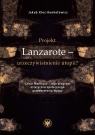 Projekt Lanzarote - urzeczywistnienie utopii? César Manrique i jego program Kloc-Konkołowicz Jakub